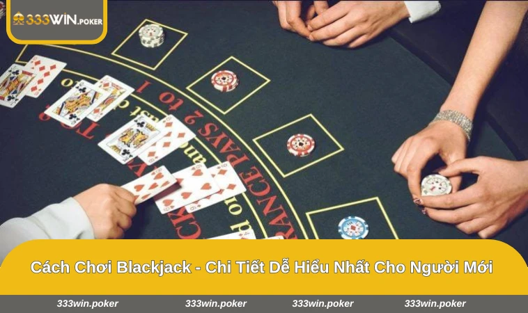 Cách Chơi Blackjack