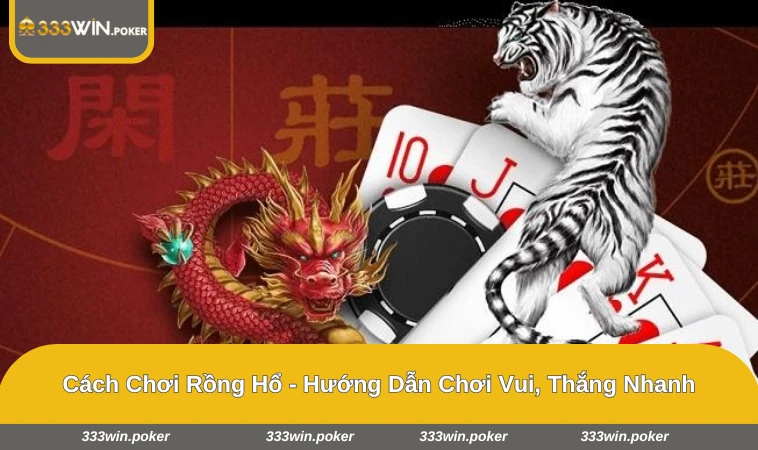 cách chơi Rồng Hổ
